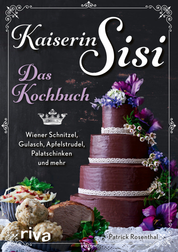 Kaiserin Sisi - Das Kochbuch (Patrick Rosenthal)