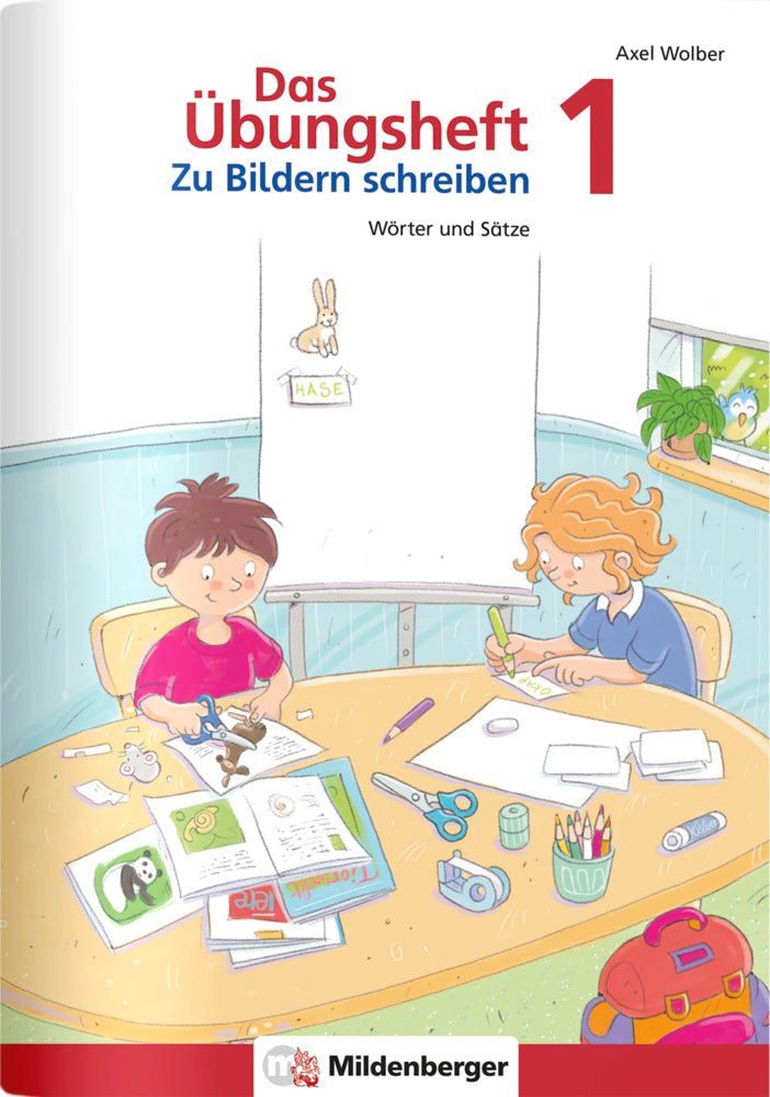 Das Übungsheft - Zu Bildern schreiben 1 (Axel Wolber)