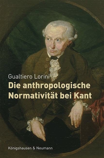Die anthropologische Normativität bei Kant (Gualtiero Lorini)