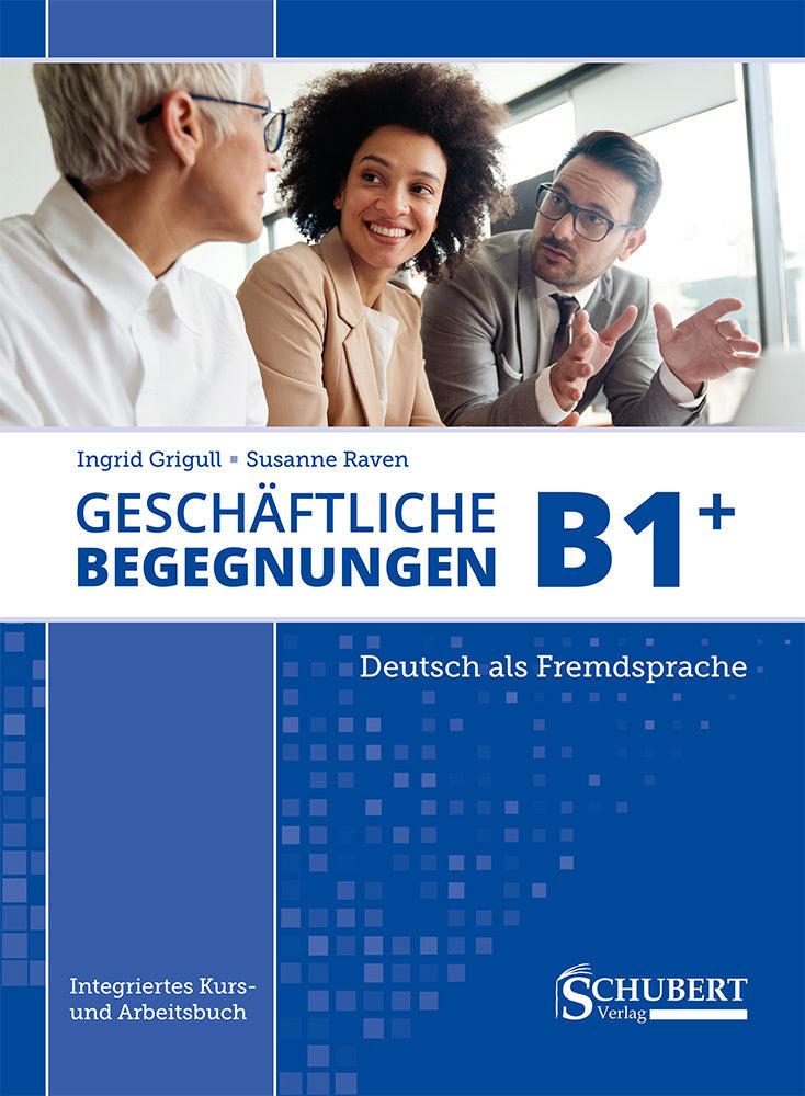 Geschäftliche Begegnungen B1+ (Ingrid Grigull)