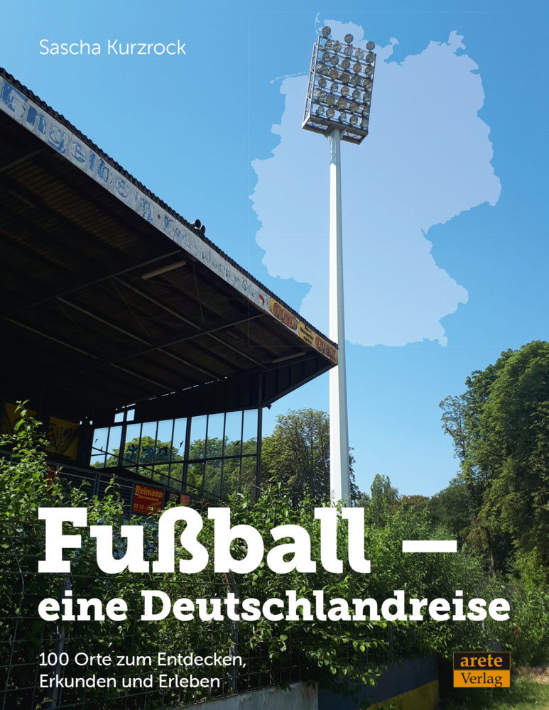 Fußball - eine Deutschlandreise (Sascha Kurzrock)