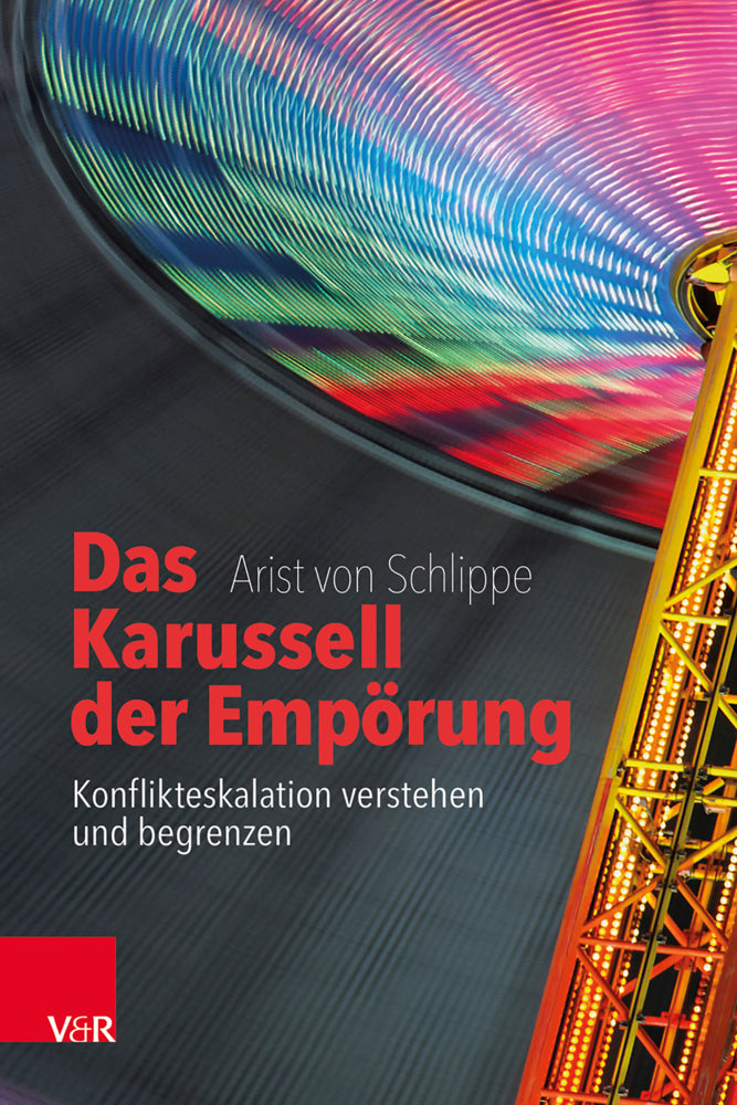 Das Karussell der Empörung (Arist Von Schlippe)