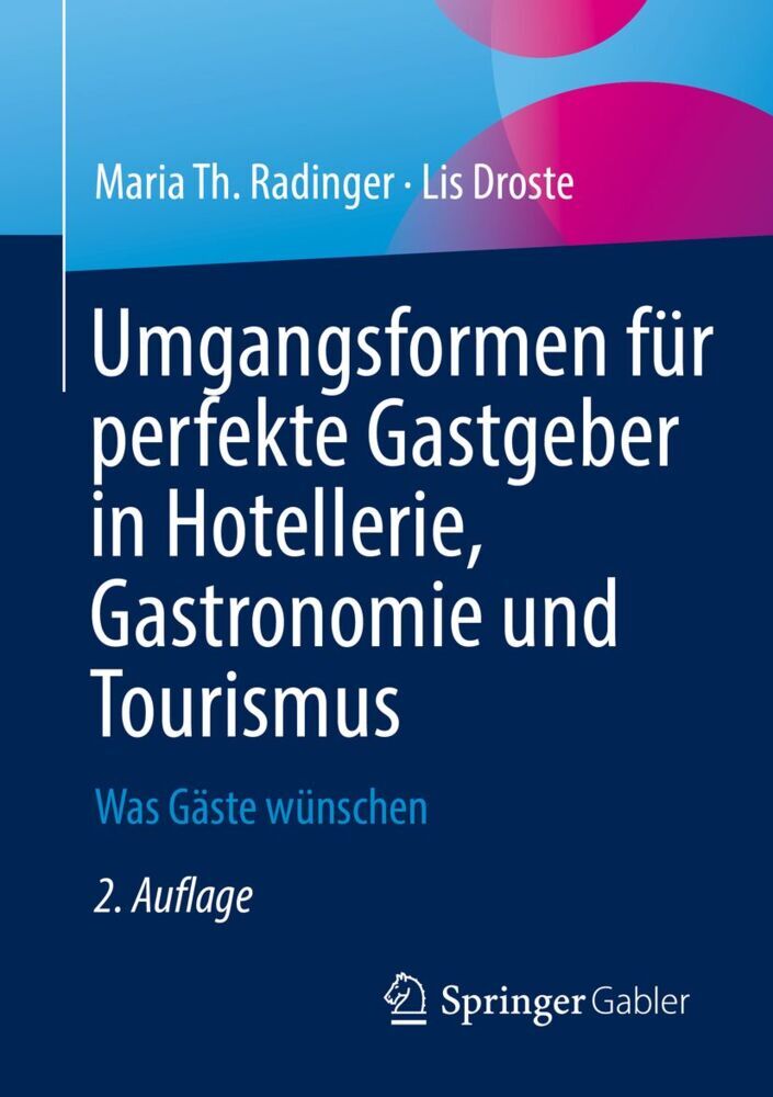 Umgangsformen für perfekte Gastgeber in Hotellerie, Gastronomie und Tourismus (Maria Th. Radinger)