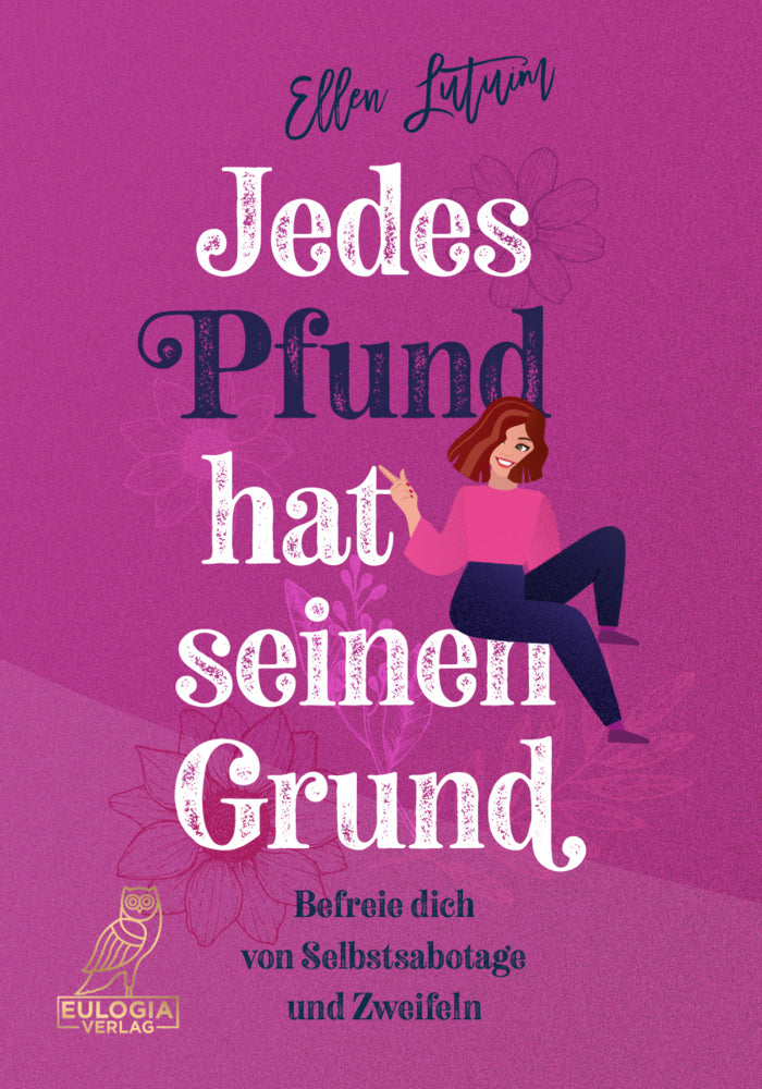 Jedes Pfund hat seinen Grund (Ellen Lutum)
