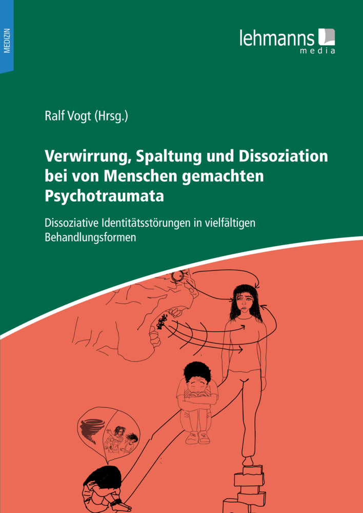 Verwirrung, Spaltung und Dissoziation bei von Menschen gemachten Psychotraumata (Ralf Vogt)