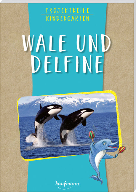 Projektreihe Kindergarten - Wale und Delfine (Anja Mohr)