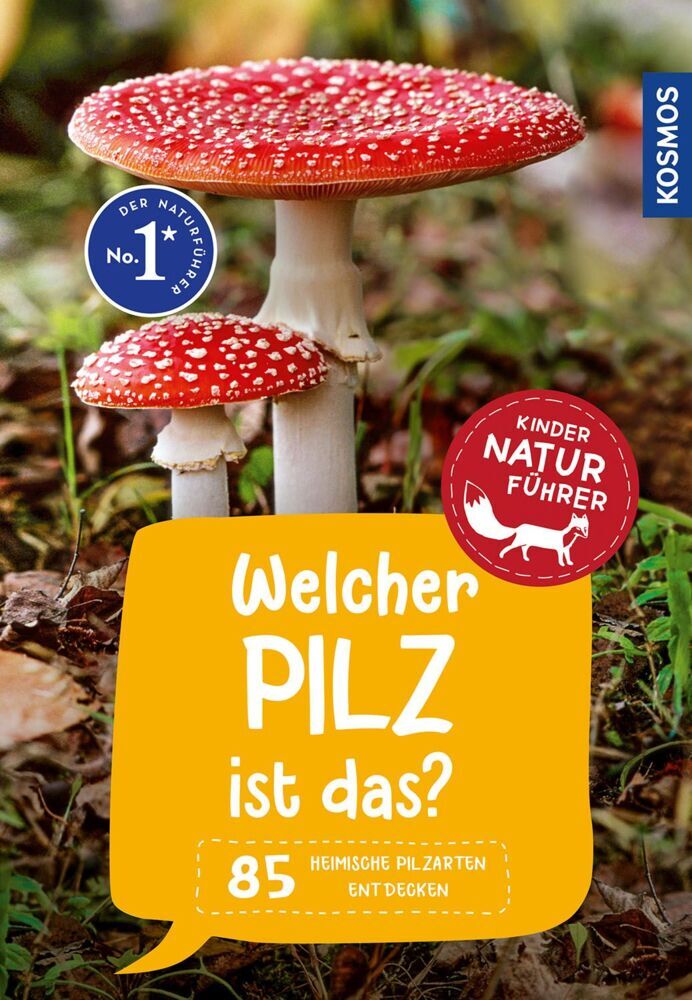 Welcher Pilz ist das? Kindernaturführer (Bärbel Oftring)