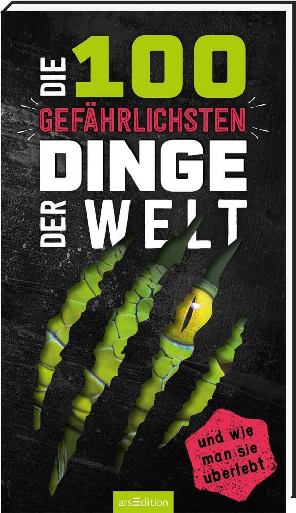 Die 100 gefährlichsten Dinge der Welt (Anna Claybourne)