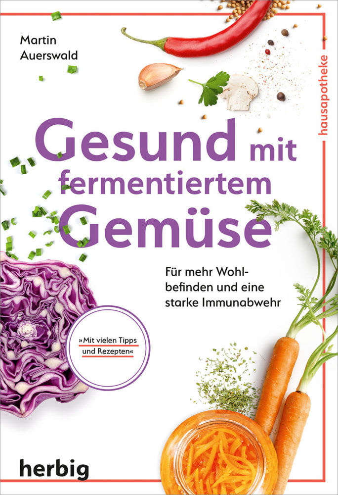 Gesund mit fermentiertem Gemüse (Martin Auerswald)