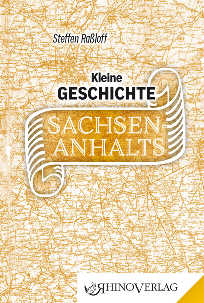 Kleine Geschichte Sachsen-Anhalts (Steffen Raßloff)