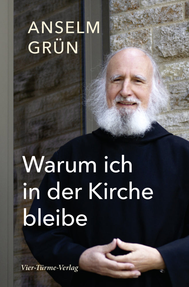 Warum ich in der Kirche bleibe (Anselm Grün)