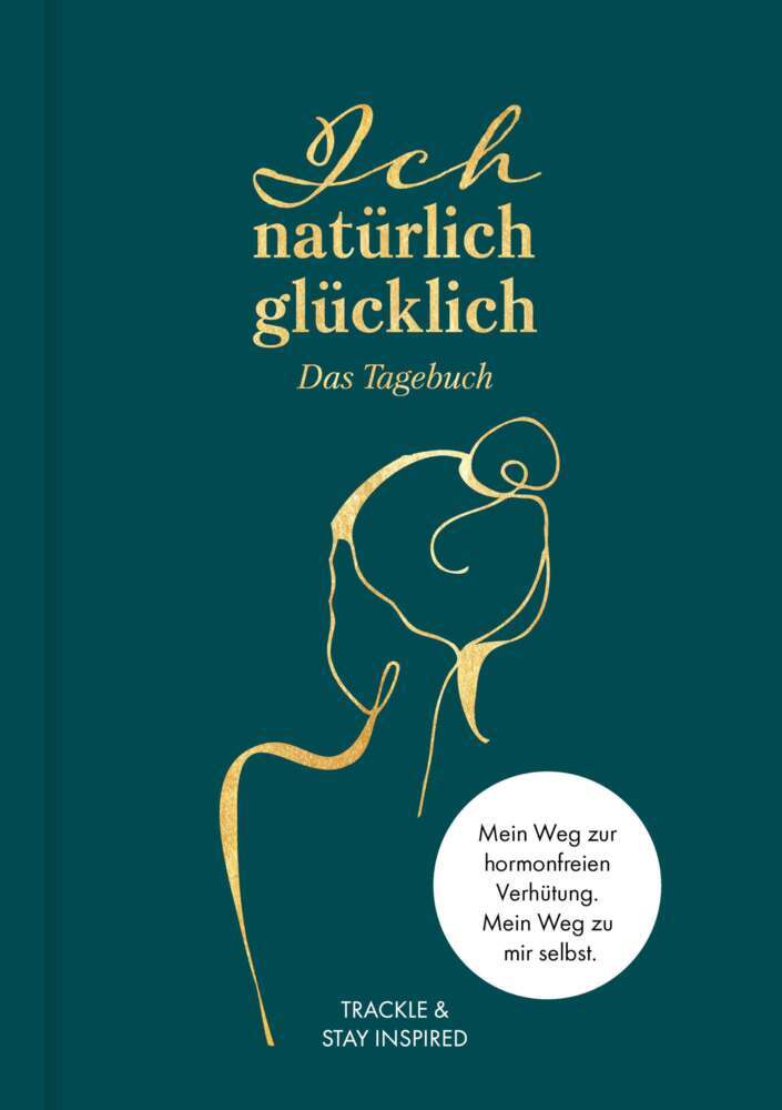 Ich natürlich glücklich - Das Tagebuch (Karolina Babiuch)