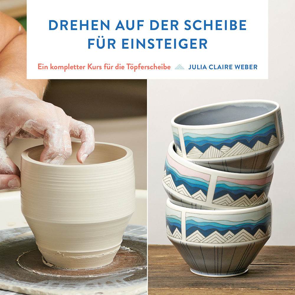 Drehen auf der Scheibe für Einsteiger (Julia Claire Weber)