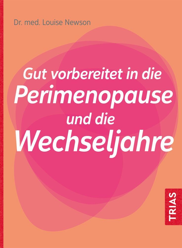 Gut vorbereitet in die Perimenopause und die Wechseljahre (Louise Newson)