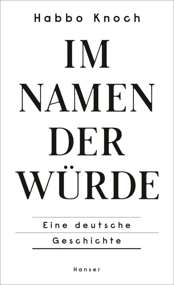 Im Namen der Würde (Habbo Knoch)