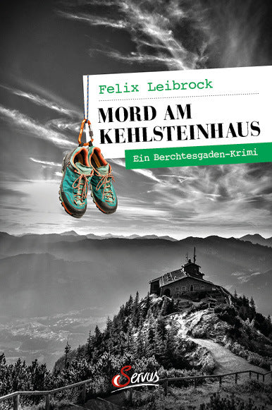 Mord am Kehlsteinhaus (Felix Leibrock)