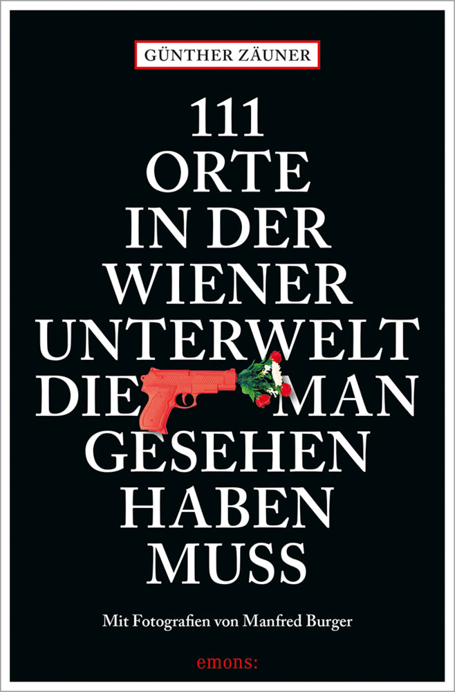 111 Orte in der Wiener Unterwelt, die man gesehen haben muss (Günther Zäuner)