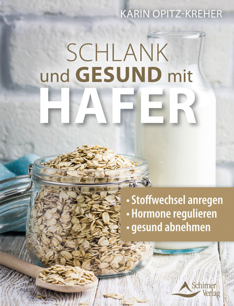 Schlank und gesund mit Hafer (Karin Opitz-Kreher)