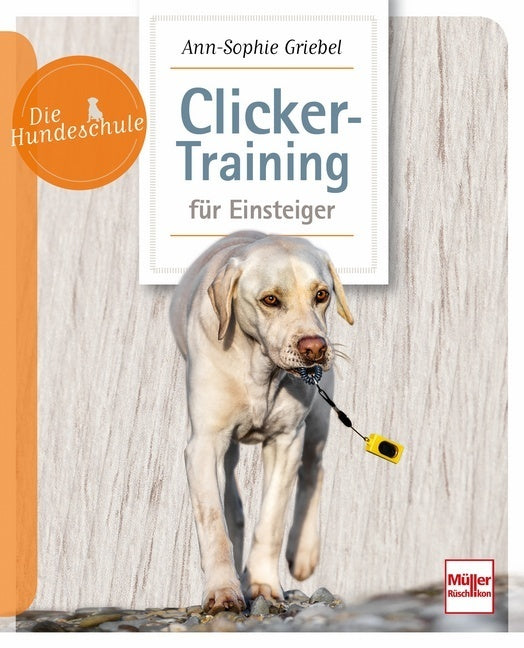 Clicker-Training für Einsteiger (Ann-Sophie Griebel)