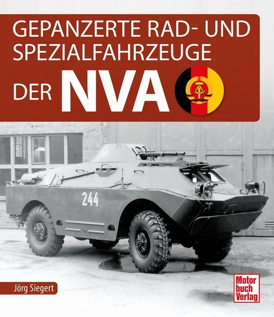 Gepanzerte Rad- und Spezialfahrzeuge der NVA (Jörg Siegert)