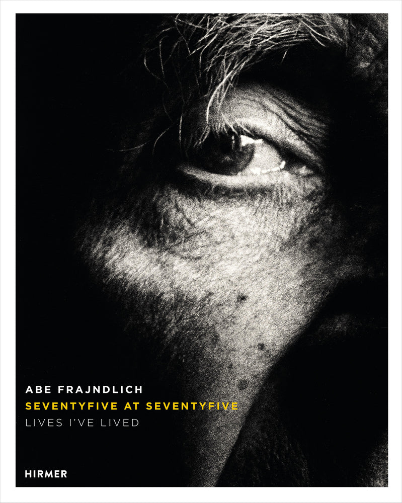 Abe Frajndlich - Seventy Five at Seventy Five (Abe Frajndlich)