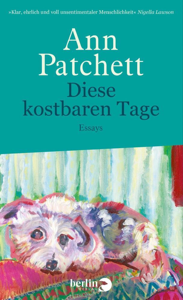 Diese kostbaren Tage (Ann Patchett)