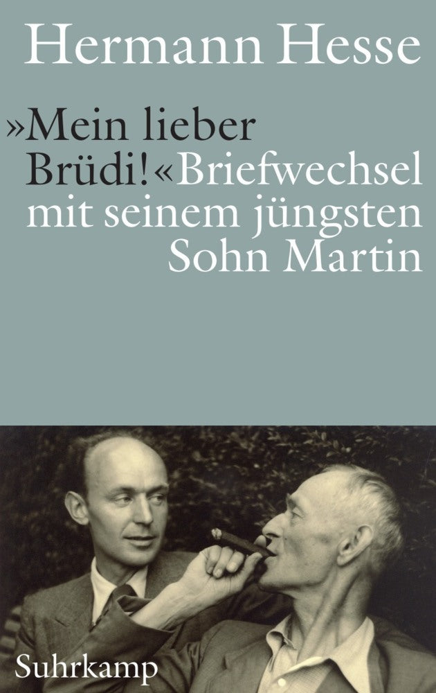 »Mein lieber Brüdi!« (Hermann Hesse)