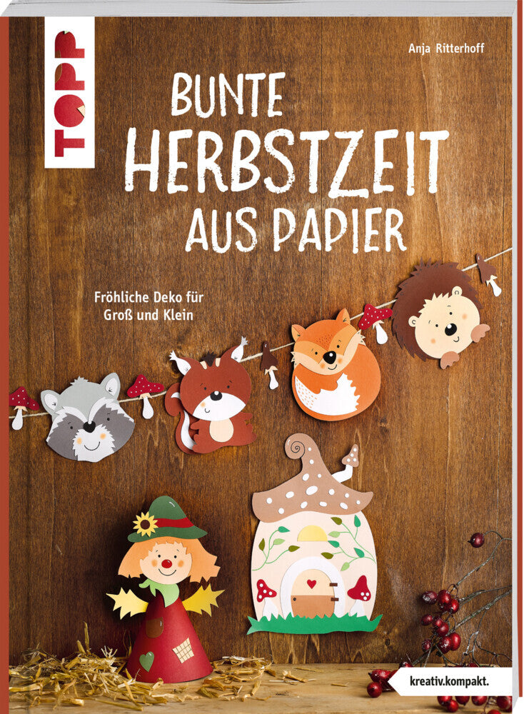 Bunte Herbstzeit aus Papier (kreativ.kompakt) (Anja Ritterhoff)