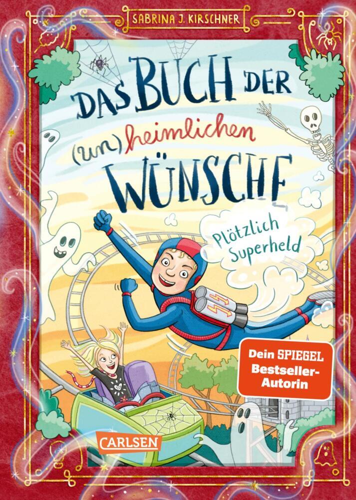 Das Buch der (un)heimlichen Wünsche 2: Plötzlich Superheld (Sabrina J. Kirschner)