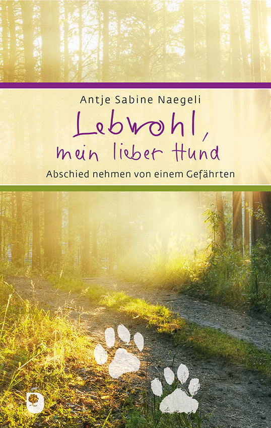 Lebwohl, mein lieber Hund (Antje Sabine Naegeli)