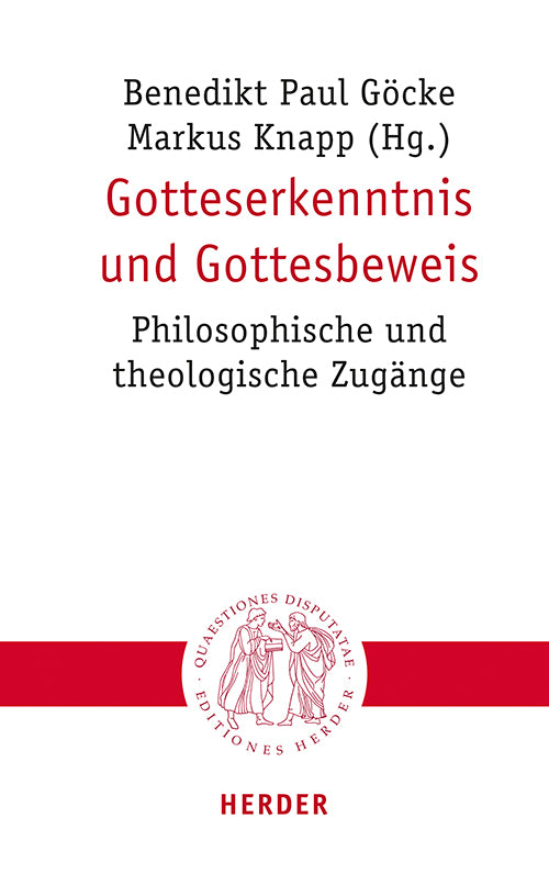 Gotteserkenntnis und Gottesbeweis (Benedikt Paul Göcke)