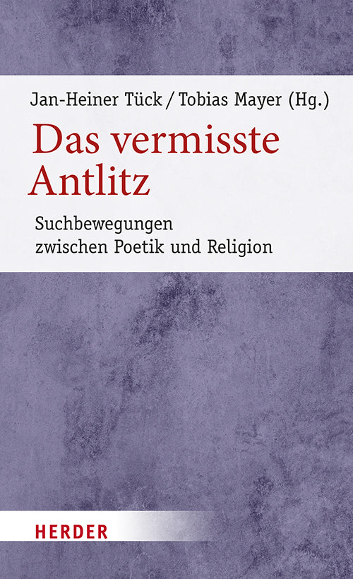 Das vermisste Antlitz (Jan-Heiner Tück)