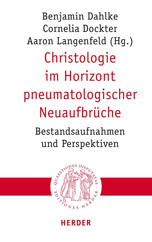 Christologie im Horizont pneumatologischer Neuaufbrüche (Benjamin Dahlke)