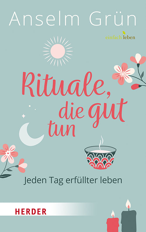 Rituale, die gut tun (Anselm Grün)
