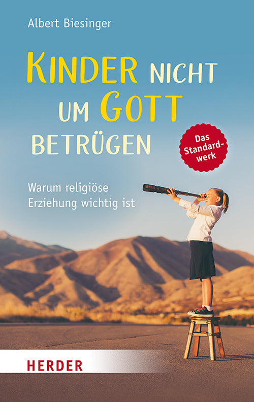 Kinder nicht um Gott betrügen (Albert Biesinger)
