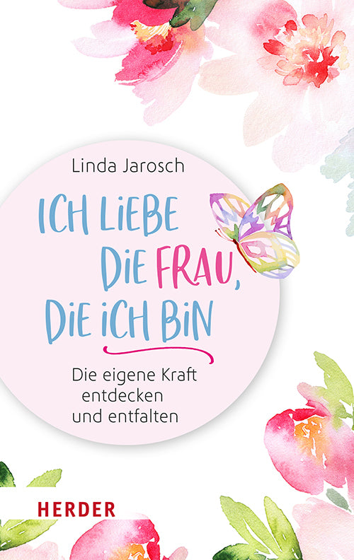 Ich liebe die Frau, die ich bin (Linda Jarosch)