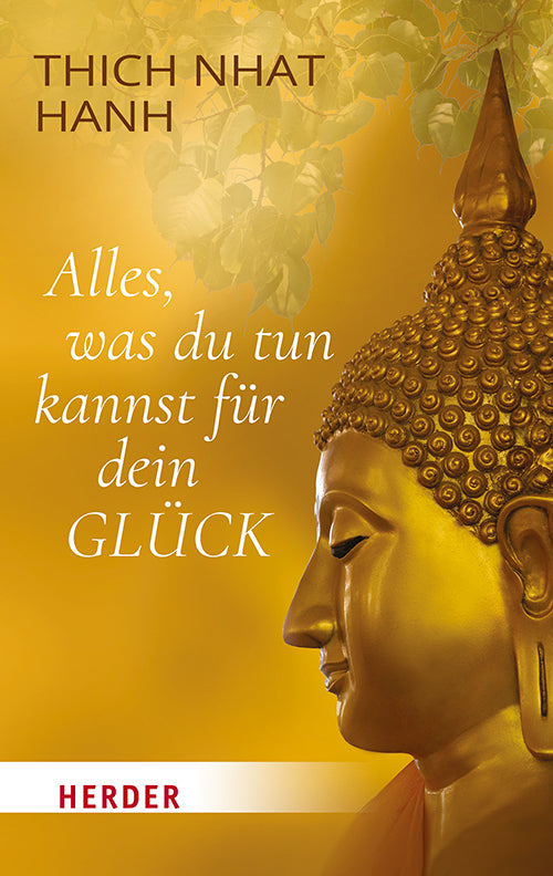 Alles, was du tun kannst für dein Glück (Thich Nhat Hanh)