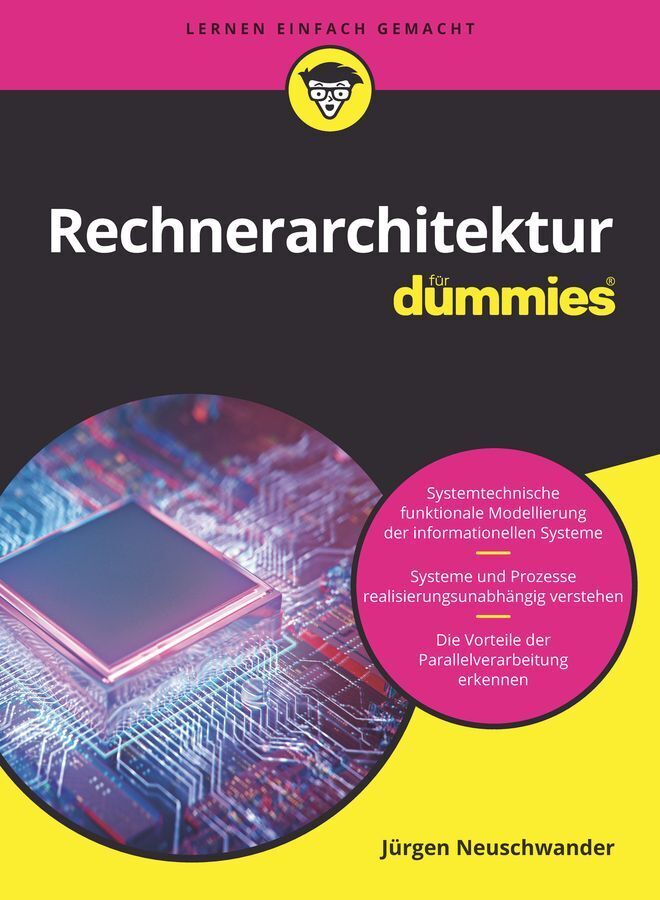 Rechnerarchitektur für Dummies. Das Lehrbuch (Jürgen Neuschwander)