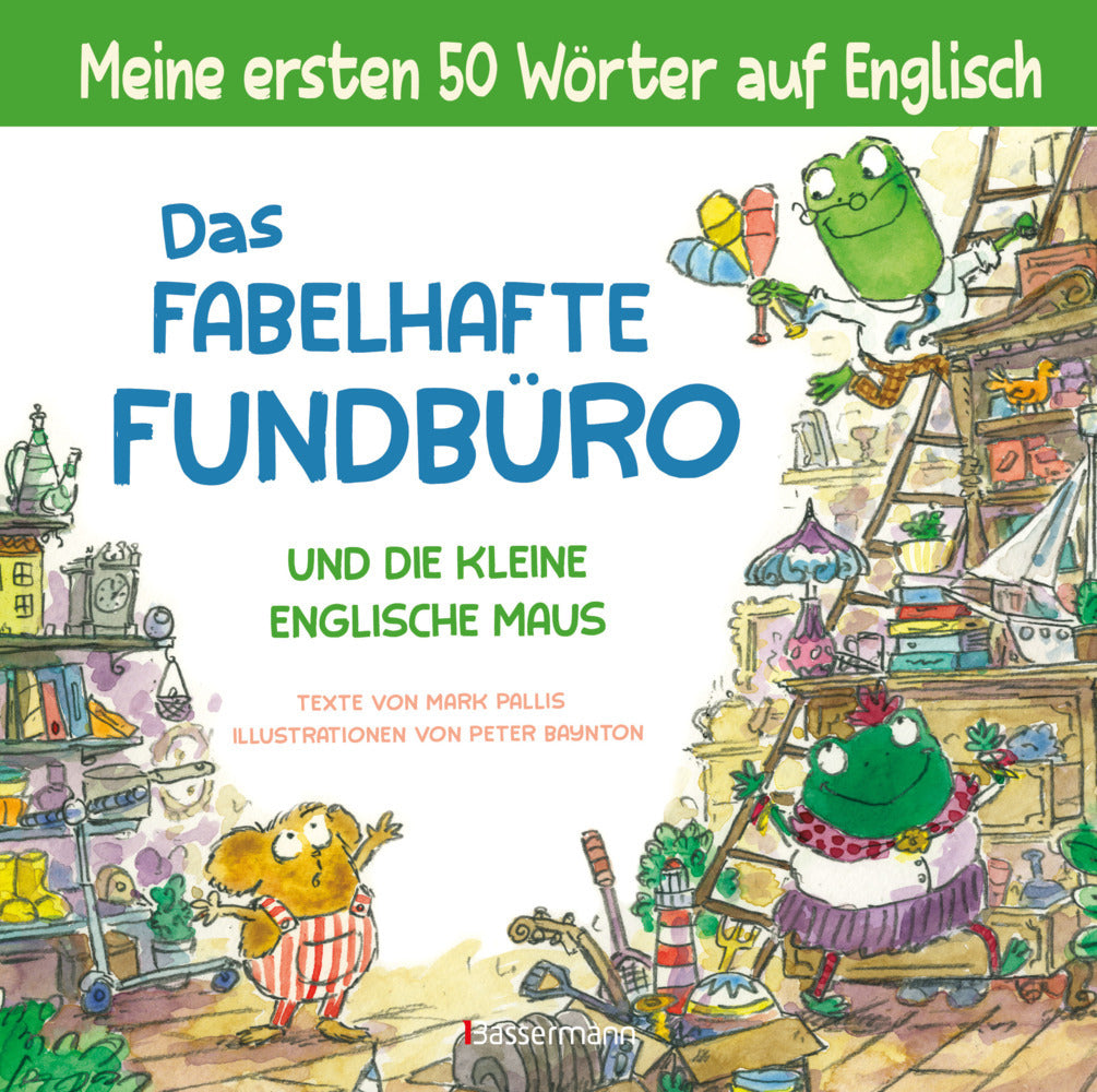 Das fabelhafte Fundbüro und die kleine englische Maus - ein zweisprachiges Bilderbuch (Deutsch/Englisch). Ab 3 (Mark Pallis)