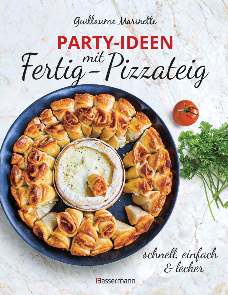 Party-Ideen mit Fertig-Pizzateig - Schnell, einfach, lecker! (Guillaume Marinette)