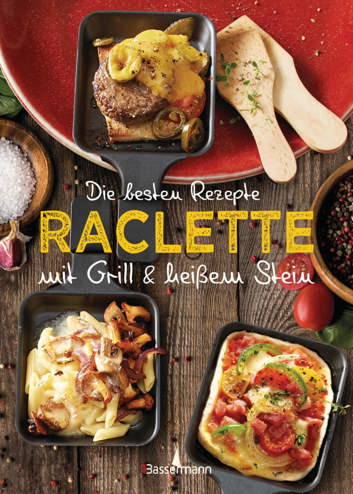 Die besten Rezepte Raclette. Mit Grill & heißem Stein (Carina Mira)