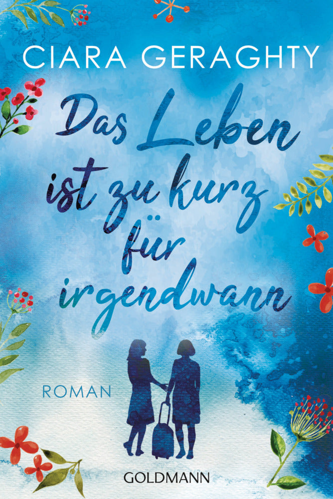 Das Leben ist zu kurz für irgendwann (Ciara Geraghty)