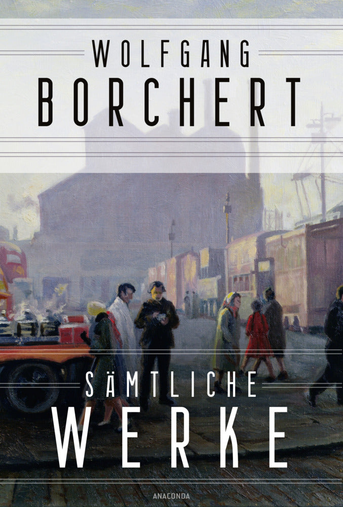 Wolfgang Borchert, Sämtliche Werke (Wolfgang Borchert)