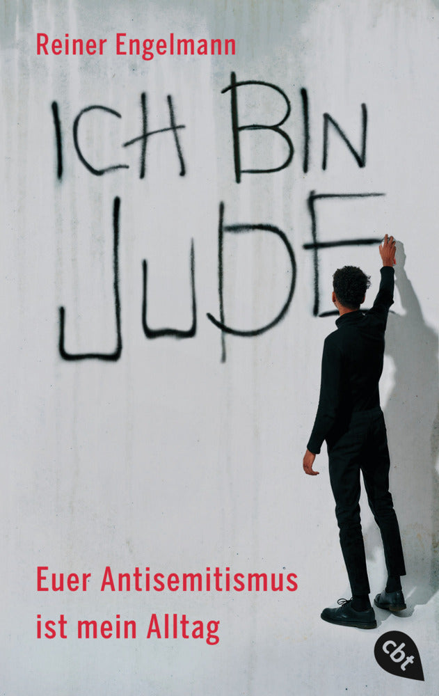 Ich bin Jude - Euer Antisemitismus ist mein Alltag (Reiner Engelmann)