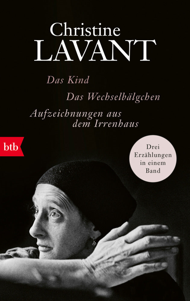 Das Kind. Das Wechselbälgchen. Aufzeichnungen aus dem Irrenhaus (Christine Lavant)