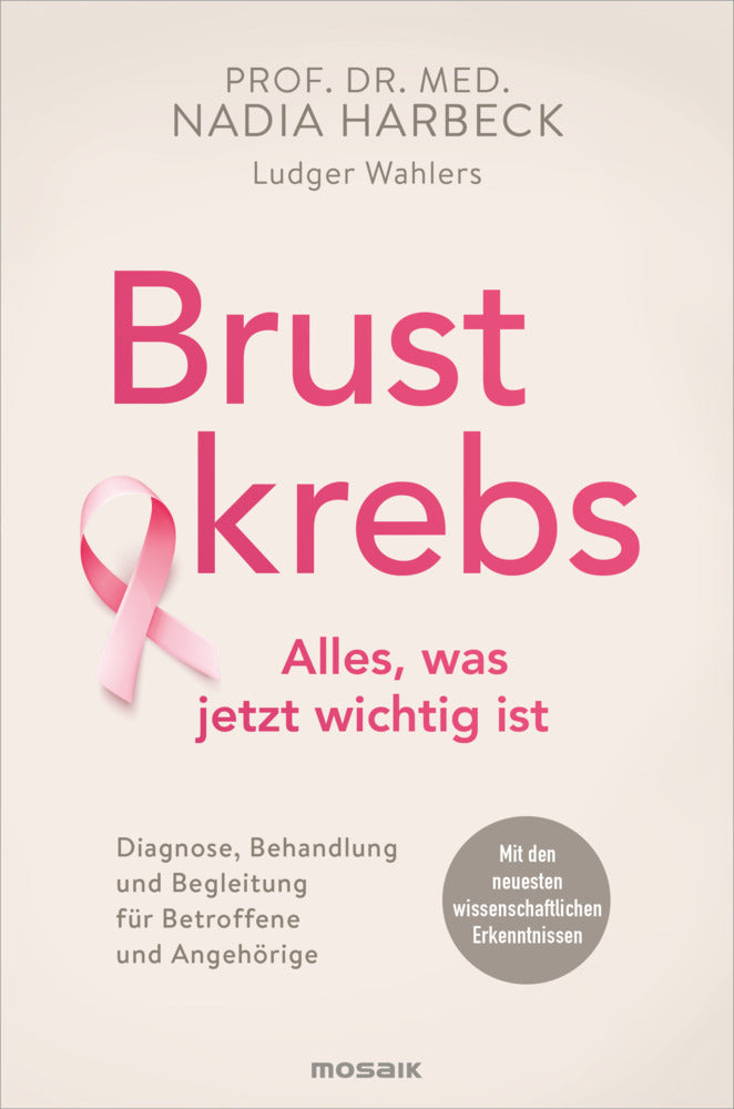 Brustkrebs - Alles, was jetzt wichtig ist (Nadia Harbeck)