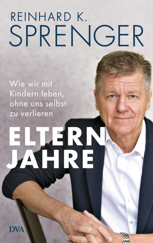Elternjahre (Reinhard K. Sprenger)