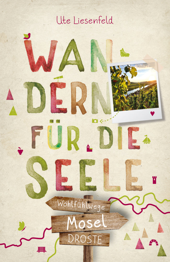 Mosel. Wandern für die Seele (Ute Liesenfeld)
