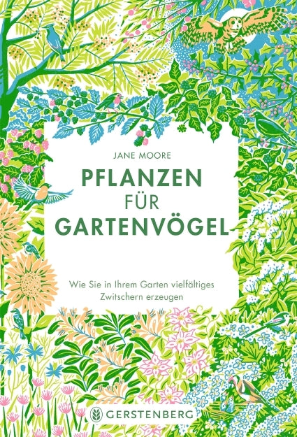 Pflanzen für Gartenvögel (Jane Moore)