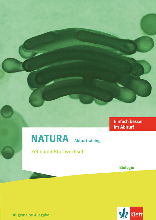Natura Abiturtraining Zelle und Stoffwechsel. Allgemeine Ausgabe Oberstufe